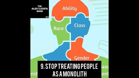 9. Stop Treating People as a Monolith