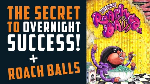 The SECRET to OVERNIGHT SUCCESS!!! + ROACH BALLS w/ Rich Ayala