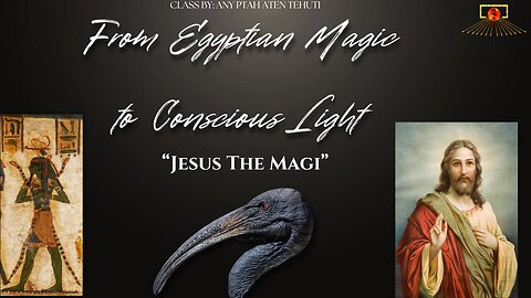 Scribal SESHions #11 ~ From Egyptian Magic to Conscious Light ~ "Jesus the Magi"