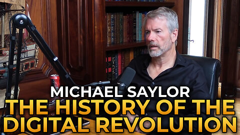 Michael Saylor - The History of the Digital Revolution