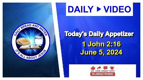 Today's Daily Appetizer (1 John 2:16)