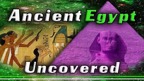 Ancient Egypt: Uncovered