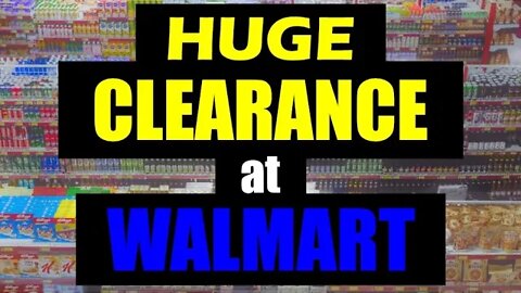 HUGE Clearance at WALMART – Check it Out!