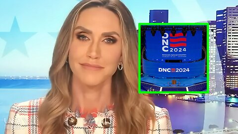 Lara Trump: 'The DNC Can’t Operate in Truth and Reality’