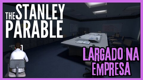 Alone in the firm | THE STANLEY PARABLE | Suddenly, you find yourself abandoned in the company