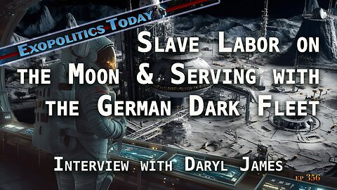 Repost: Slave Labor on the Moon & Serving with Germany’s Dark Fleet – Interview with Daryl James