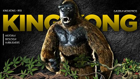 KING KONG : HISTÓRIA | BIOLOGIA | HABILIDADES | CURIOSIDADES de KING KONG de 1933