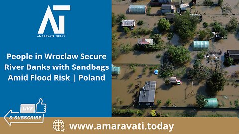 People in Wroclaw Secure River Banks with Sandbags Amid Flood Risk | Amaravati Today