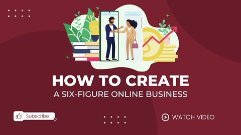 How To Create A Six-Figure Online Business (What You Should Know)