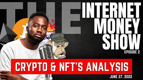 The Internet Money Show EP2 - Crypto & NFTs Analysis