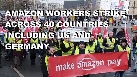 Amazon Workers Stage Strike Across 40 Countries Due to Pay & Working Conditions