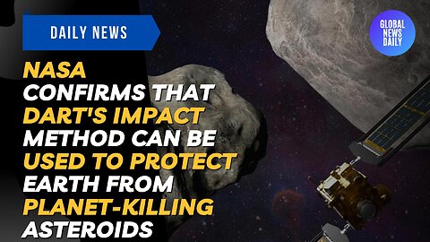 NASA Confirms That Dart's Impact Method Can Be Used To Protect Earth From Planet-Killing Asteroids