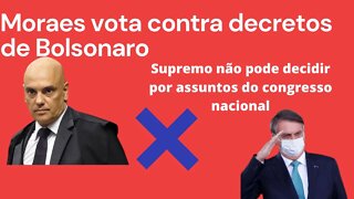 Moraes vota contra decretos de Bolsonaro