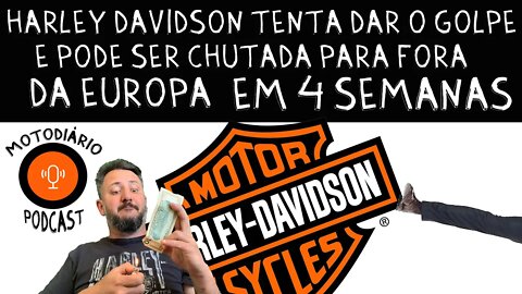 Harley Davidson, tenta DAR o GOLPE, e PODE ser CHUTADA para FORA da EUROPA em 4 SEMANAS