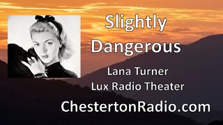 Slightly Dangerous - Lana Turner - Lux Radio Theater