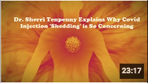 Dr. Sherri Tenpenny Explains Why Covid Injection 'Shedding' is So Concerning | Part 2