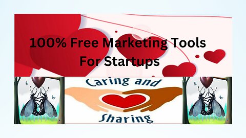 Caring And Sharing-Free Marketing Tools For Startups