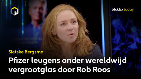 Sietske Bergsma: 'Pfizer leugens onder wereldwijd vergrootglas door Rob Roos'