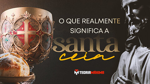 ALÉM DO RITO: O QUE REALMENTE SIGNIFICA A SANTA CEIA?