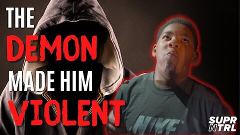 The DEMON in the young man was making him VIOLENT towards his family!!!