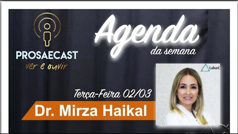 Prosaecast #52 com Dra. Mirza Haikal da LaborClinic parte 2