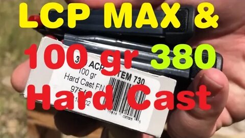 RUGER LCP MAX 380 SHOOTING TEST: Hi-Tek coated 100 grain Hard Cast 380 ACP rounds by Underwood Ammo