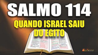 Livro dos Salmos da Bíblia: Salmo 114