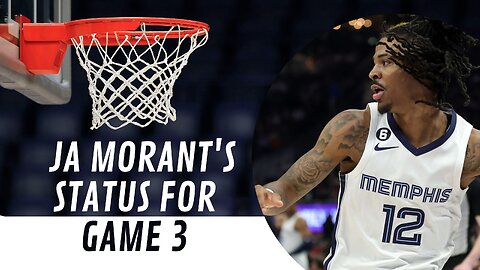 Injury Update: Ja Morant's Status for Game 3 Uncertain