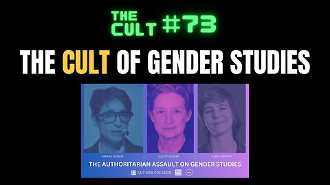 The Cult #73: The Cult of Gender Studies, Alt New College and Judith Butler