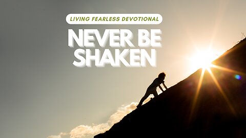 Never Be Shaken