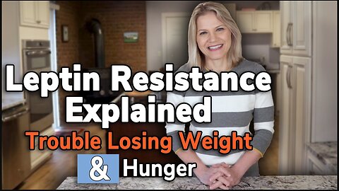 Leptin Resistance Explained: Trouble Losing Weight & Hunger