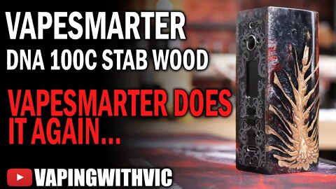 VapeSmarter UK - DNA 100C Stabilized Wood - The first Evolv 100C Stab Wood mod...