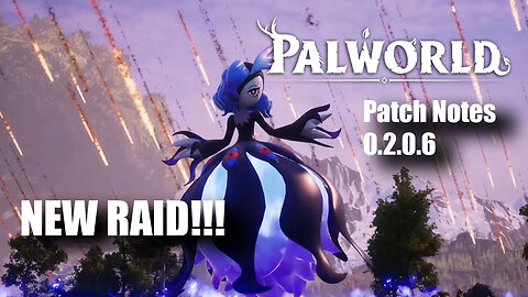 Palworld Patch Notes 0.2.0.6 In About a Minute