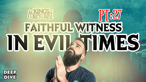 2 Kings 11- 12 Kings of Compromise - Part 27: “Faithful Witness in Evil Times"