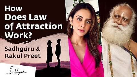 The Truth About Law of Attraction | Rakul Preet Singh & Sadhguru