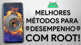 MELHORES MÉTODOS PARA DESEMPENHO COM ROOT! | OTIMIZE O SEU ANDROID COM ROOT!