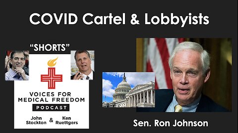 V-Shorts with Sen. Ron Johnson: The COVID Cartel & Lobbyists