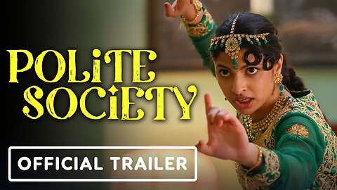 Polite Society - Official Trailer