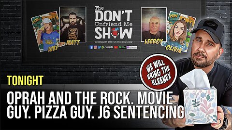 🚨Tonight 8:00PM Eastern: OPRAH AND THE ROCK. MOVIE GUY. PIZZA GUY. J6 SENTENCING