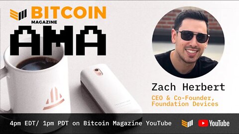 Bitcoin Magazine AMA: Zach Herbert Of Foundation Devices