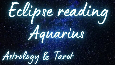 AQUARIUS Sun/Moon/Rising: APRIL SOLAR ECLIPSE Tarot and Astrology reading