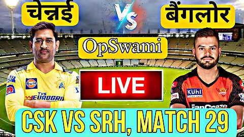 🔴LIVE CRICKET MATCH TODAY | CRICKET LIVE | 29th MATCH IPL | CSK vs SRH LIVE MATCH TODAY Cricket 22