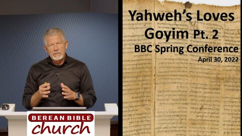 Yahweh Loves Goyim Pt. 2: The Israel Only Position? - David Curtis (2022 Conference)