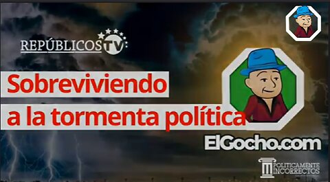 | 24ENE2024 | SOBREVIVIENDO A LA TORMENTA POLÍTICA | REPÚBLICOS TV [EL GOCHO]