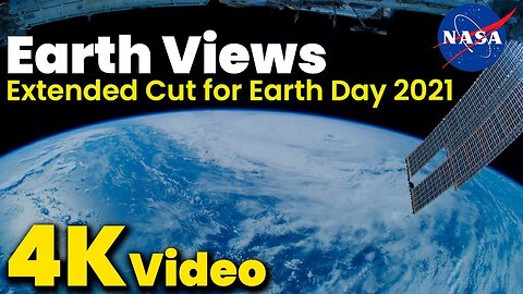 4K Earth Views Extended Cut for Earth Day 2021