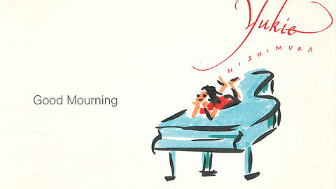 Good Mourning - Full Album - Yukie Nishimura - 西村由紀江 - 西村由纪江