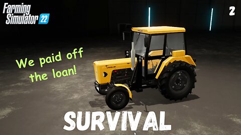 Survival No Mans Land Ep 2 | Farm sim 22 | Paying off the load and getting a tractor.