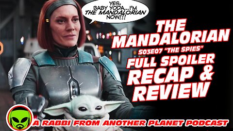 Star Wars The Mandalorian S03E07: ‘The Spies’ Full Spoiler Recap and Review