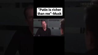 Elon Musk On Putin Being The Richest Man!