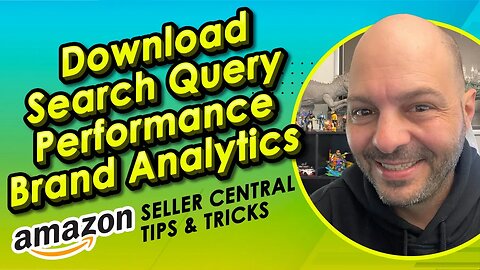 How to Download your Search Query Performance Brand Analytics - Amazon Seller Central Tips & Tricks